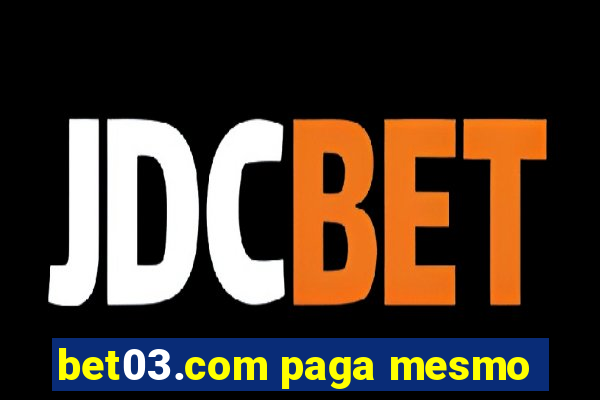 bet03.com paga mesmo